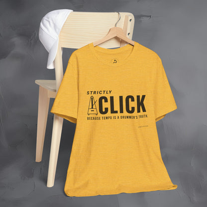 Strictly Click T-Shirt – Drum & Rhythm Graphic Tee - Tempo Is the Drummer’s Truth