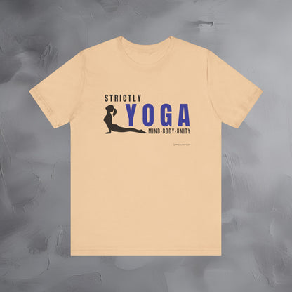 Strictly Yoga – Mind Body Unity T-Shirt - Yoga Lifestyle Graphic Tee - Mindfulness & Balance Shirt
