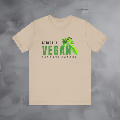 Plants Over Everything T-Shirt - Vegan Lifestyle Graphic Tee - Plant-Based Living Shirt
