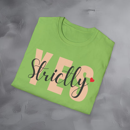 Strictly Yes T-Shirt