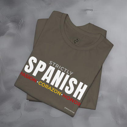 Strictly Spanish – Pasión, Corazón, Honor T-Shirt - Spain Culture Graphic Tee - Spanish Lifestyle Streetwear Shirt