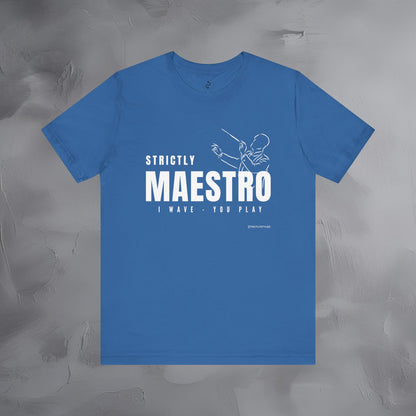 Strictly Maestro T-Shirt – Conductor & Musician Graphic Tee
