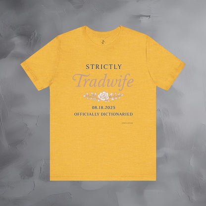 Strictly Tradwife T Shirt - Officially Dictionaried Floral Script Tee