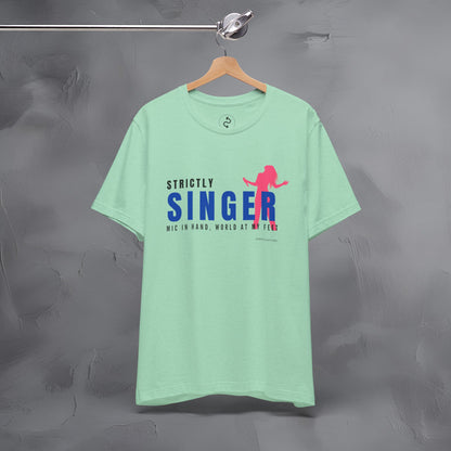Strictly Singer T-Shirt – Voice of Style | Musician Graphic Tee
