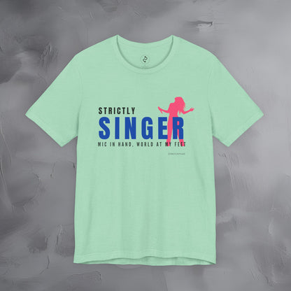 Strictly Singer T-Shirt – Voice of Style | Musician Graphic Tee