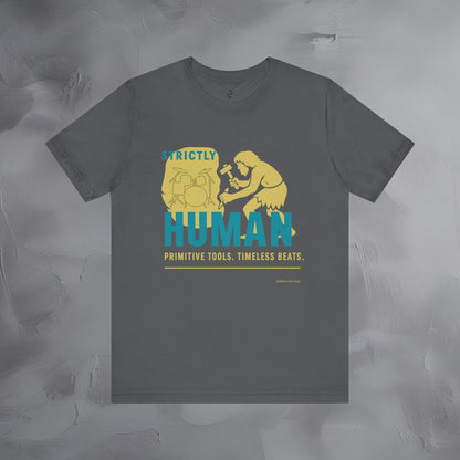 Strictly Human T-Shirt – Drum & Rhythm Graphic Tee - Primitive Tools, Timeless Beats