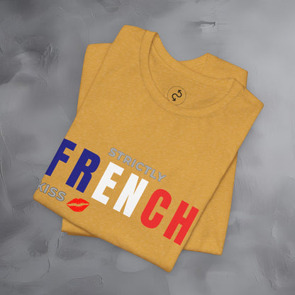 Strictly French Kiss T-Shirt - Romantic Parisian Graphic Tee - Fun French Lifestyle Shirt