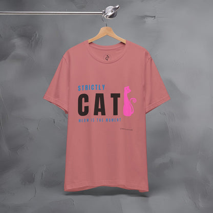 Strictly Cat T-Shirt – Meow Is the Moment | Fun Cat Lover Graphic Tee