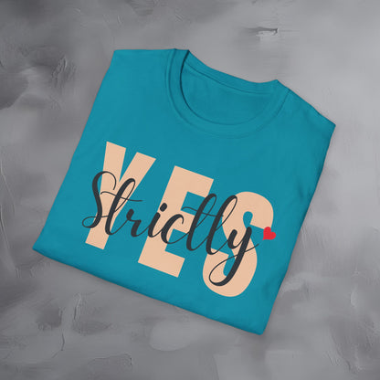 Strictly Yes T-Shirt