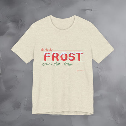 Strictly Frost — T-Shirt