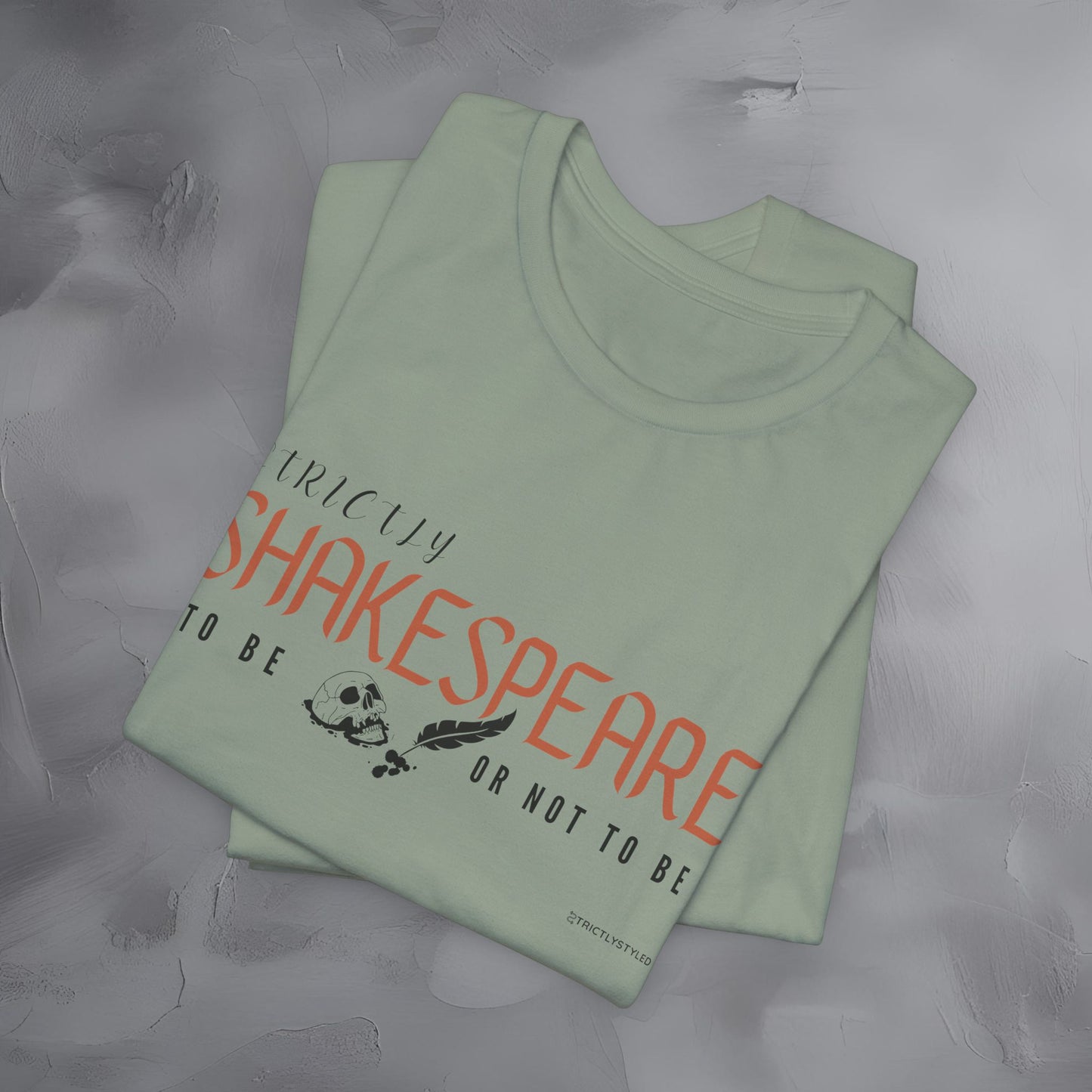 Strictly Shakespeare – To Be or Not To Be T-Shirt - Literary Graphic Tee - Classic Writer Quote Shirt