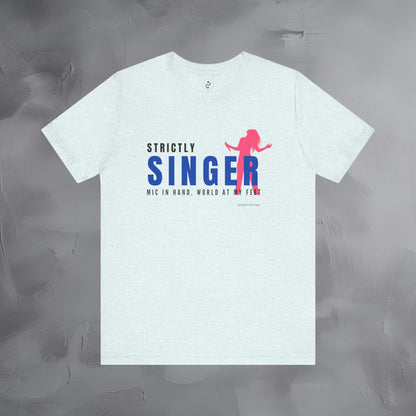 Strictly Singer T-Shirt – Voice of Style | Musician Graphic Tee