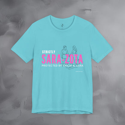 Strictly Sara-Zota T-Shirt – Protected by Chichi and Sarah Sarasota Tee
