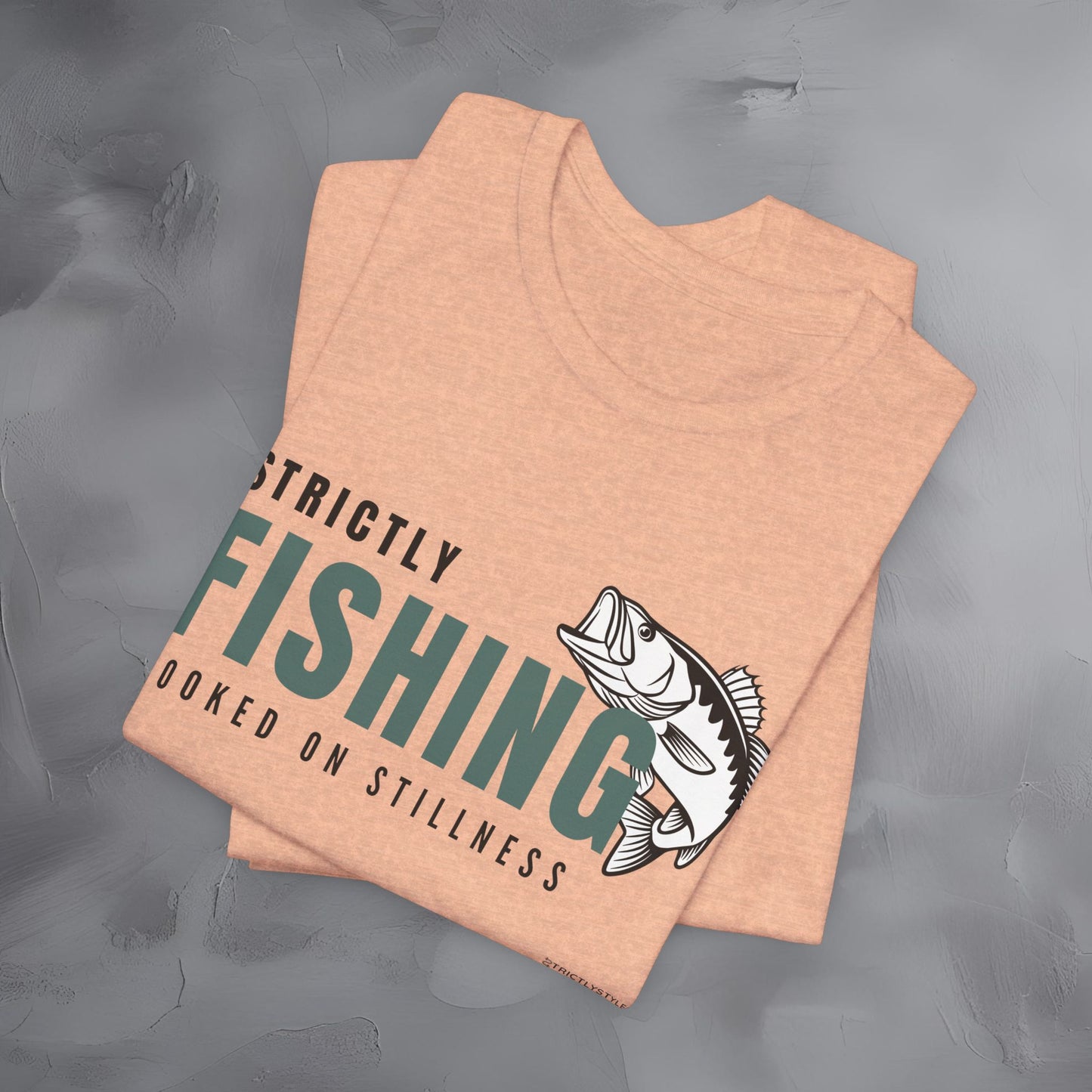 Strictly Fishing T-Shirt – Hooked on Stillness | Minimal Outdoor Lifestyle Tee