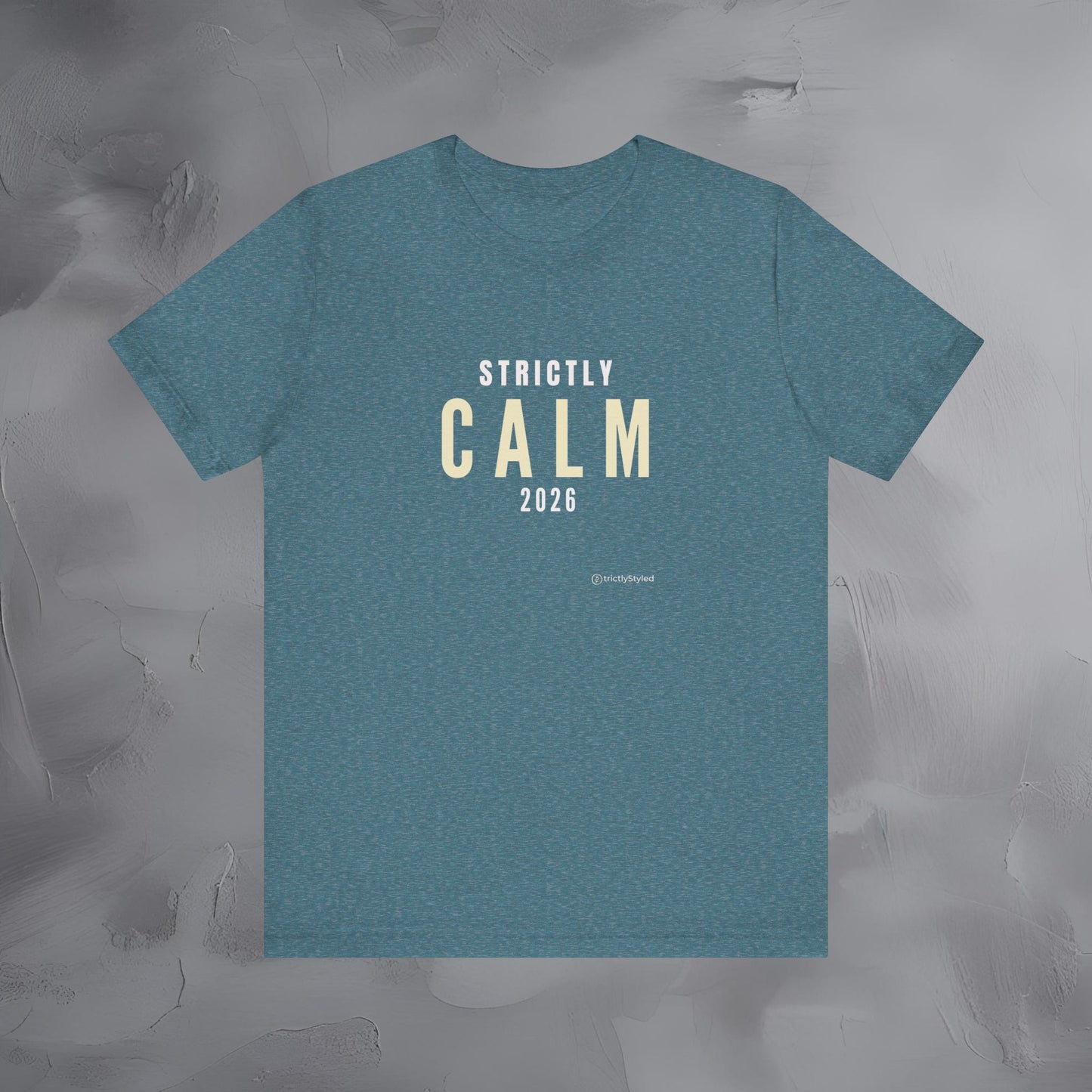 Strictly Calm Shirt Minimalist New Year Intention T Shirt Unisex Graphic Tee