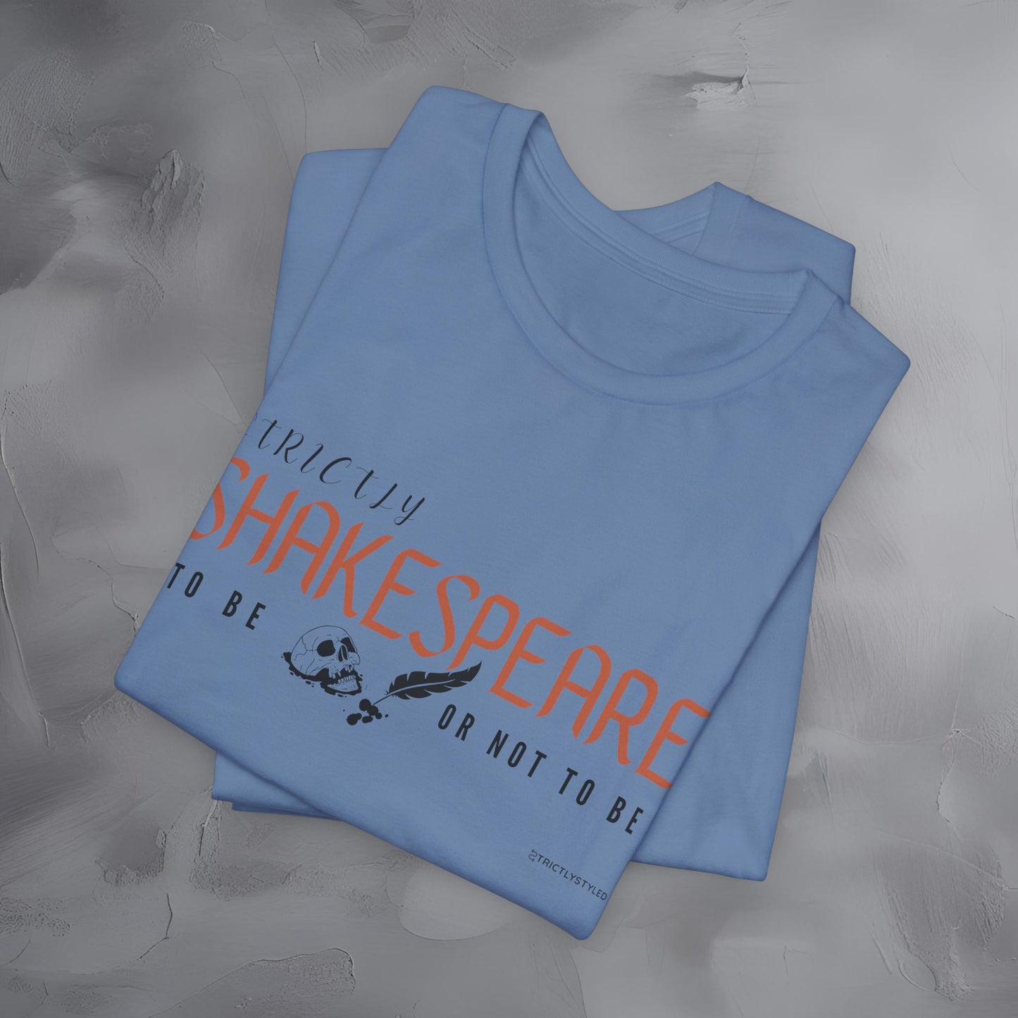 Strictly Shakespeare – To Be or Not To Be T-Shirt - Literary Graphic Tee - Classic Writer Quote Shirt