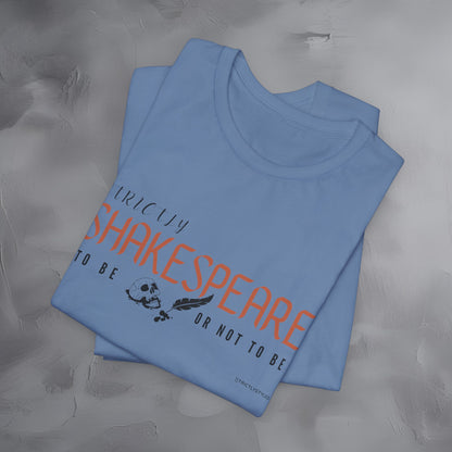 Strictly Shakespeare – To Be or Not To Be T-Shirt - Literary Graphic Tee - Classic Writer Quote Shirt