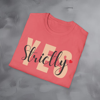 Strictly Yes T-Shirt