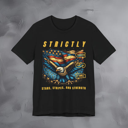 Strictly USA Stars, Stripes, and Strength Independence Day T-Shirt