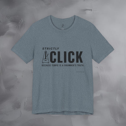 Strictly Click T-Shirt – Drum & Rhythm Graphic Tee - Tempo Is the Drummer’s Truth