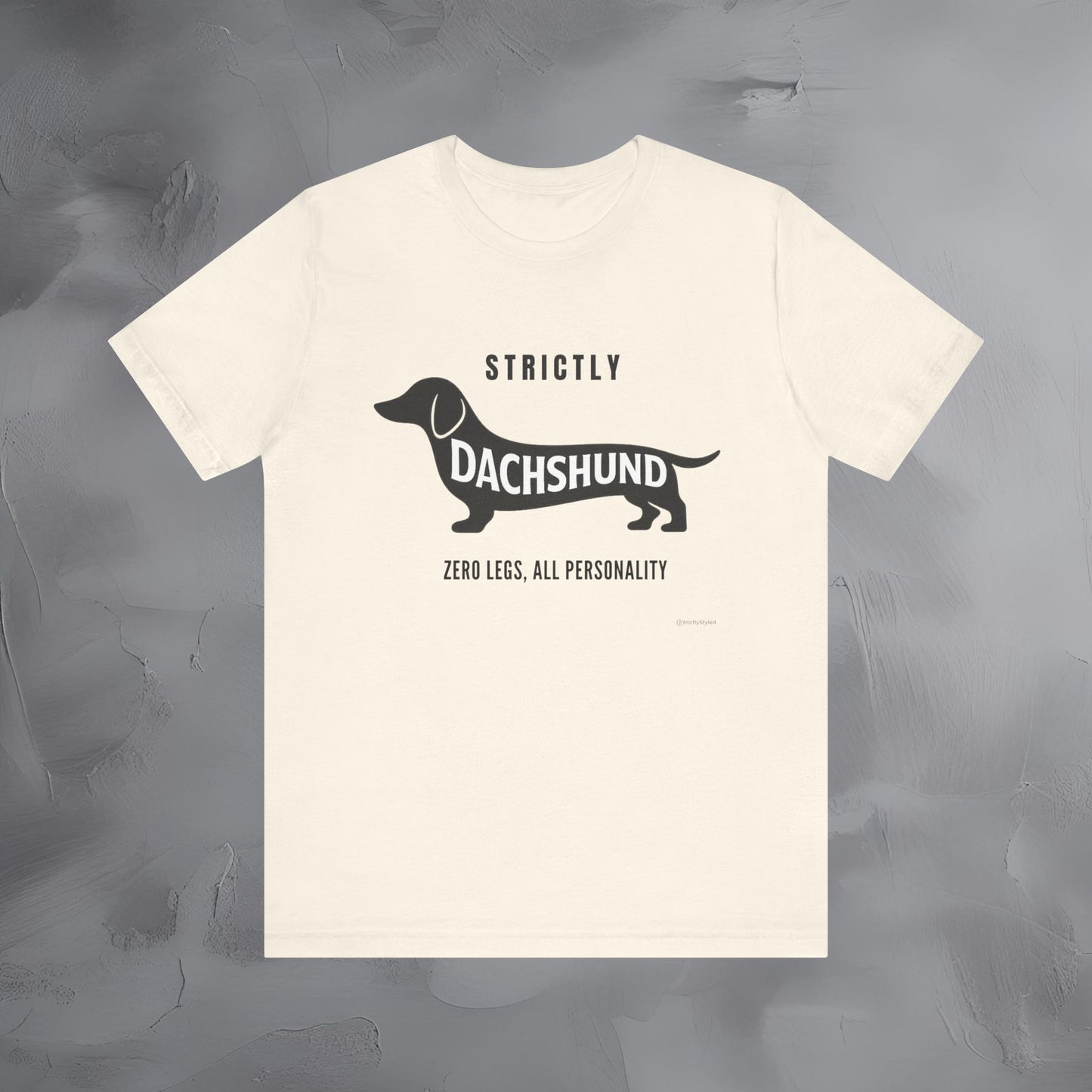 Strictly Dachshund Zero Legs All Personality T Shirt