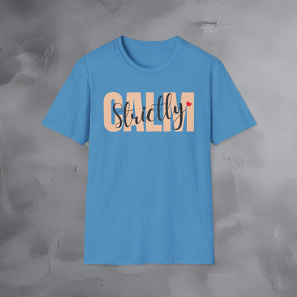 Strictly Calm T-Shirt