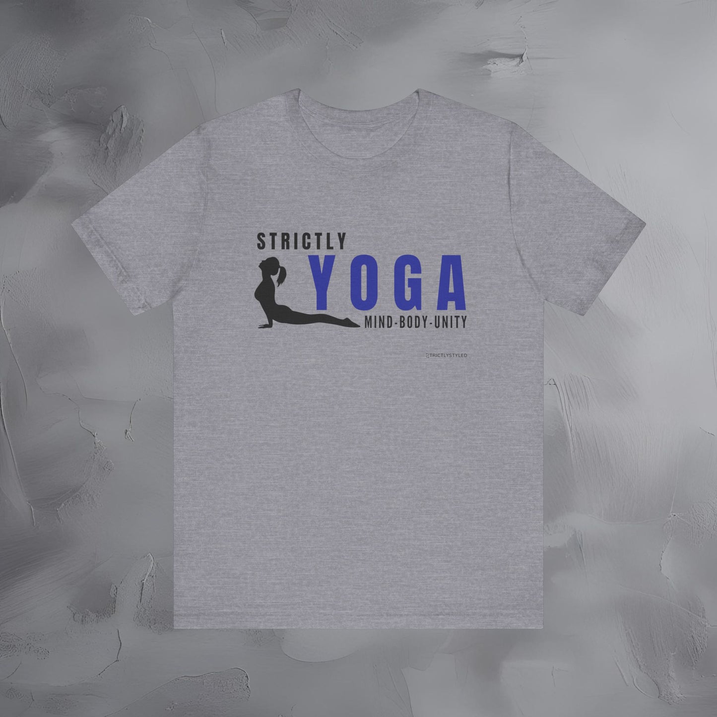 Strictly Yoga – Mind Body Unity T-Shirt - Yoga Lifestyle Graphic Tee - Mindfulness & Balance Shirt