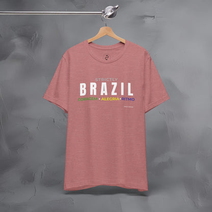 Strictly Brazil – Coragem, Alegria, Ritmo T-Shirt | Brazilian Culture Graphic Tee | Samba Carnival Lifestyle Shirt