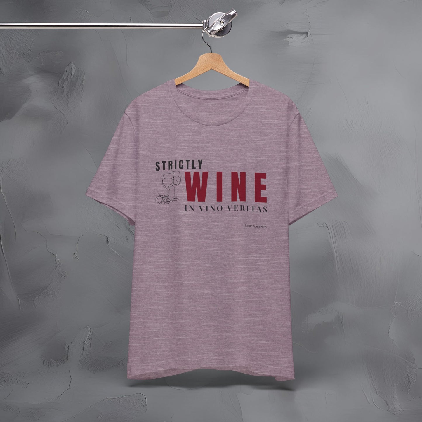 Strictly Wine – In Vino Veritas T-Shirt | Wine Lover Graphic Tee | Vineyard Lifestyle Shirt