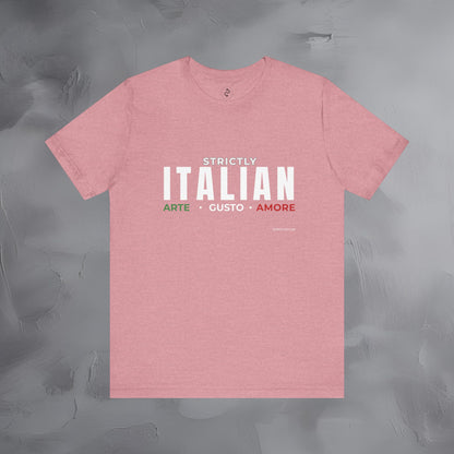 Strictly Italian – Arte, Gusto, Amore T-Shirt | Italian Culture Graphic Tee | Italy Lifestyle Streetwear Shirt