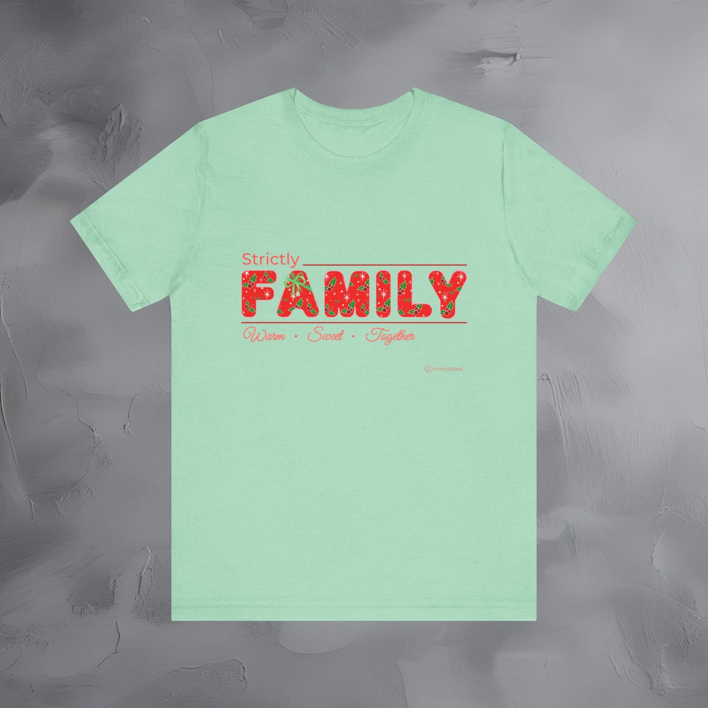 Strictly Family — T-Shirt