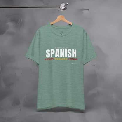 Strictly Spanish – Pasión, Corazón, Honor T-Shirt - Spain Culture Graphic Tee - Spanish Lifestyle Streetwear Shirt