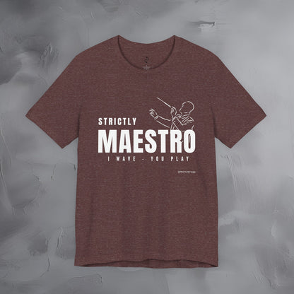 Strictly Maestro T-Shirt – Conductor & Musician Graphic Tee