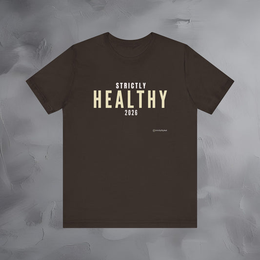 Strictly Healthy Shirt Minimalist New Year Intention T Shirt Unisex Graphic Tee