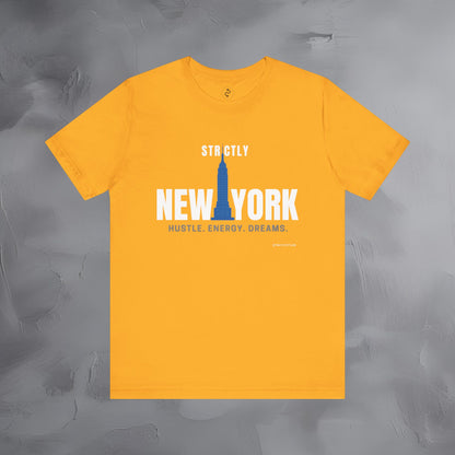 Strictly New York – Hustle, Energy, Dreams T-Shirt | NYC Streetwear Graphic Tee | Modern City Lifestyle Shirt