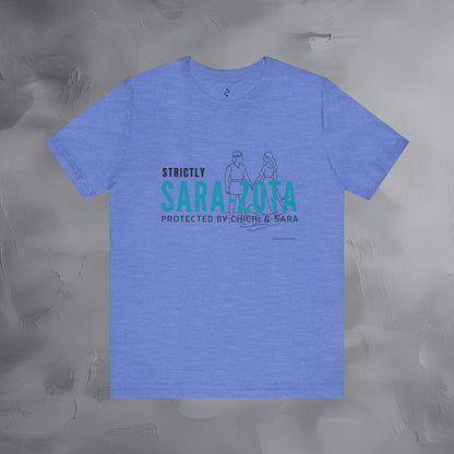 Strictly Sara-Zota T-Shirt – Protected by Chichi and Sarah Sarasota Tee