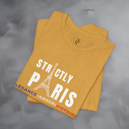 Strictly Paris – Élégance, Amour, Histoire T-Shirt - French City Pride Graphic Tee - Paris Lifestyle Streetwear Shirt