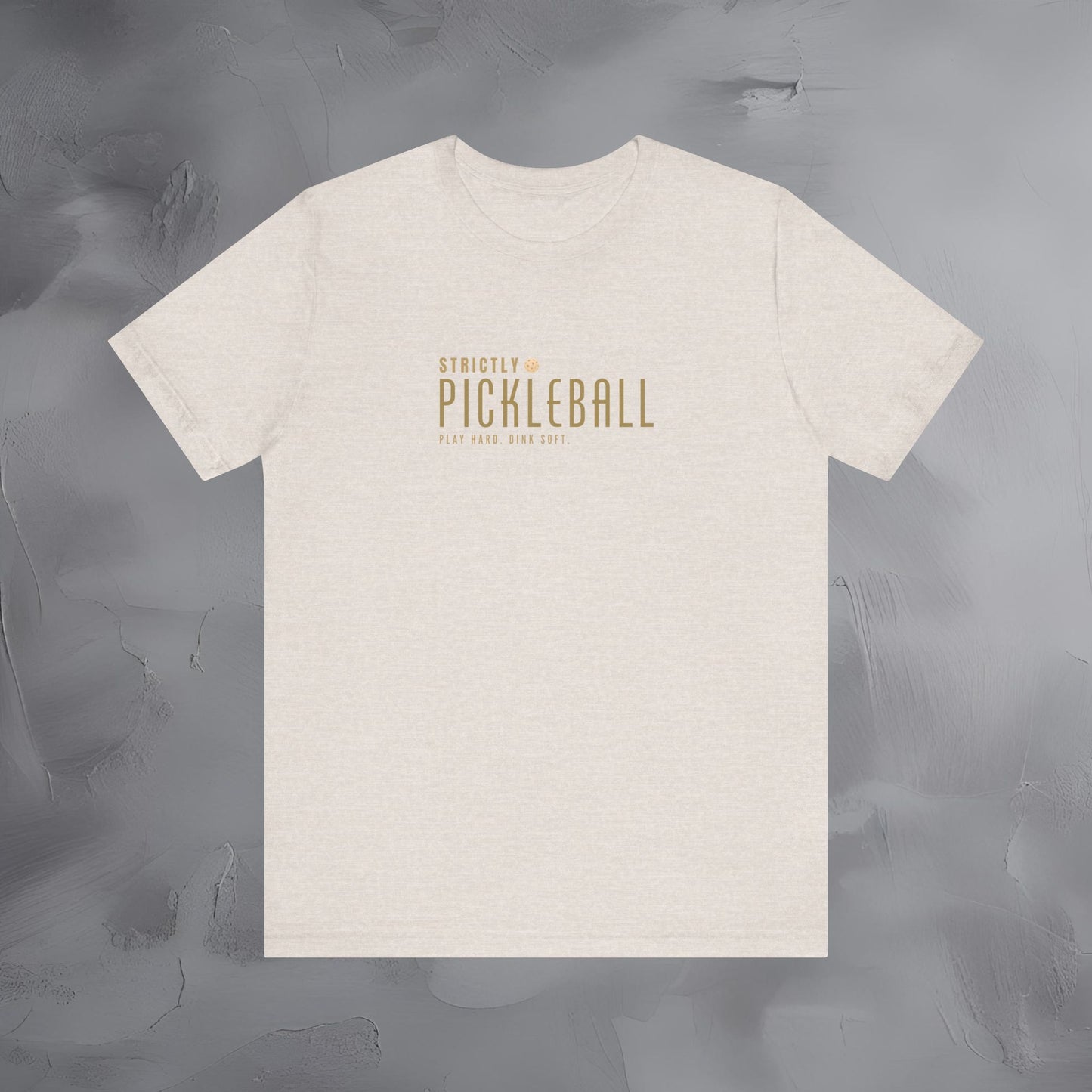Strictly Pickleball – Play Hard - Dink Soft