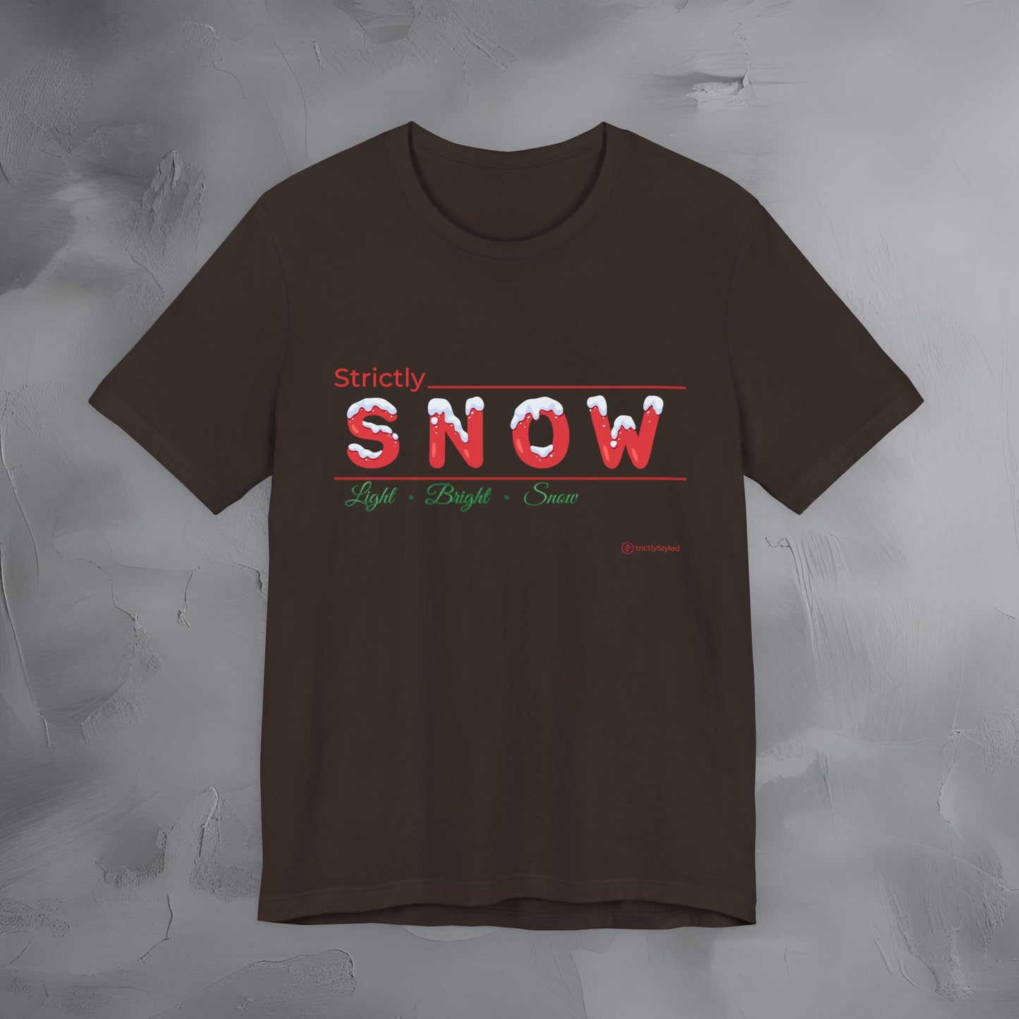 Strictly Snow — T-Shirt