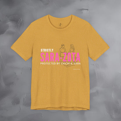 Strictly Sara-Zota T-Shirt – Protected by Chichi and Sarah Sarasota Tee