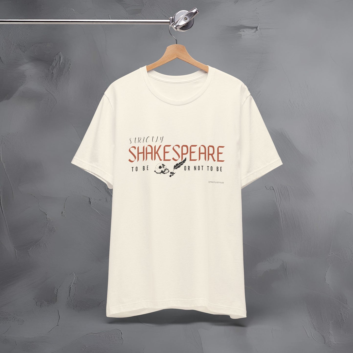 Strictly Shakespeare – To Be or Not To Be T-Shirt - Literary Graphic Tee - Classic Writer Quote Shirt
