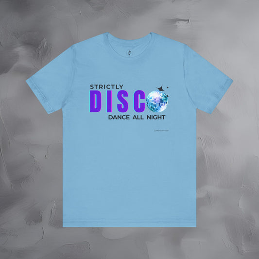 Strictly Disco T-Shirt – Retro Dance Graphic Tee - Dance All Night