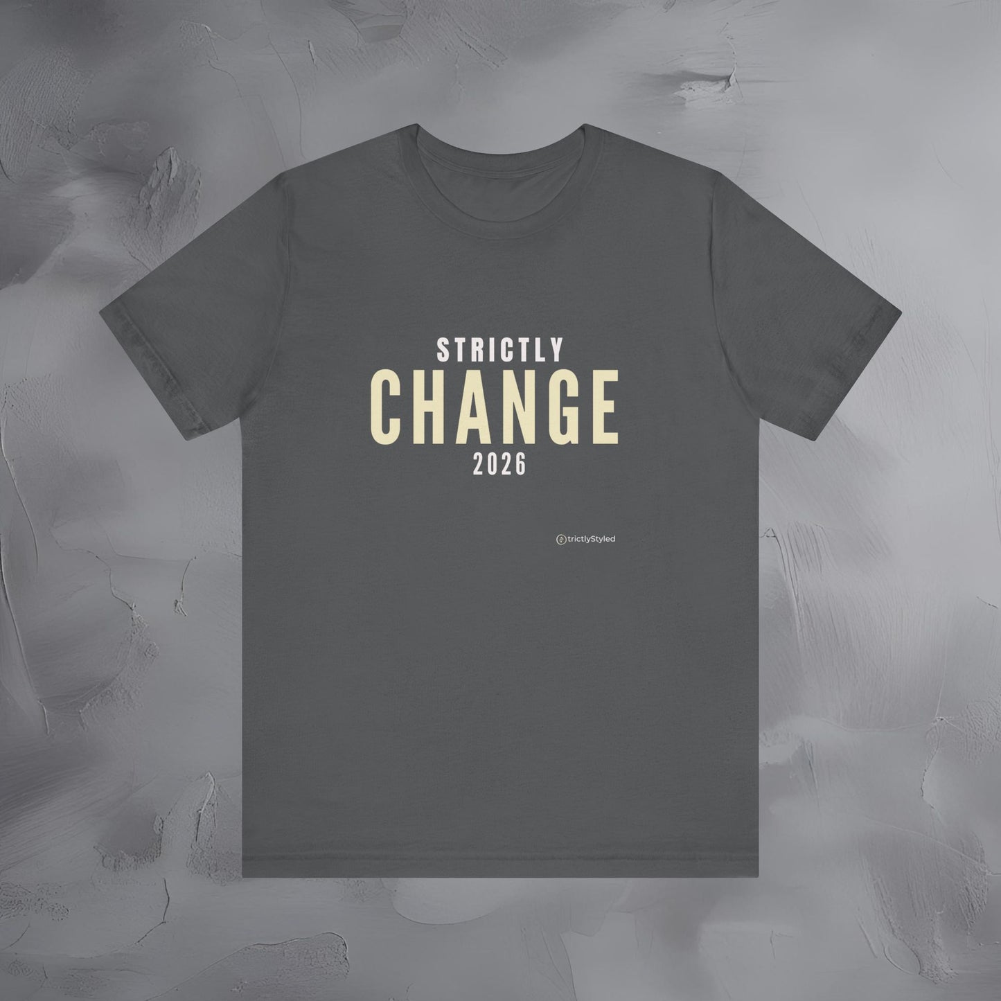 Strictly Change Shirt Minimalist New Year Intention T Shirt Unisex Graphic Tee