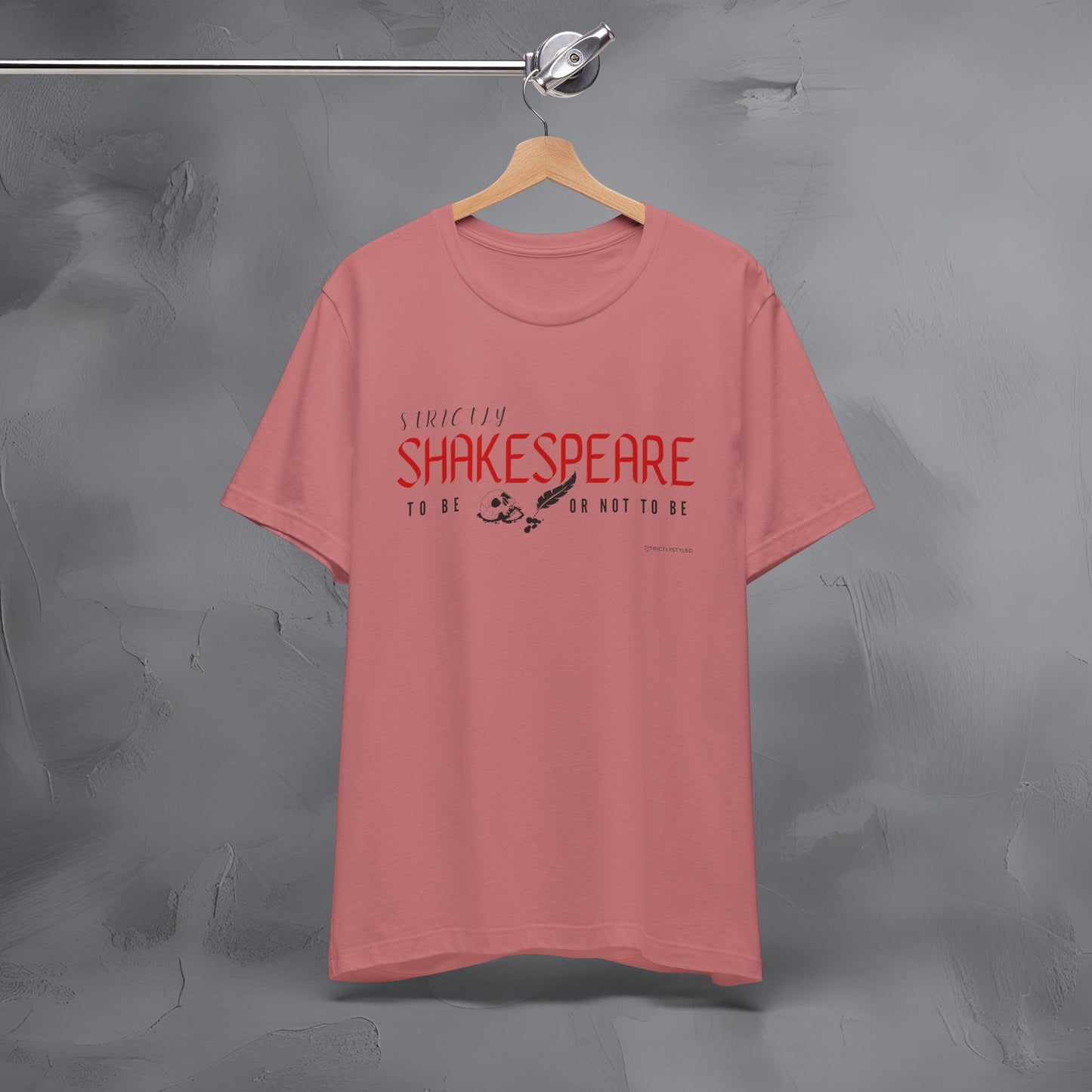 Strictly Shakespeare – To Be or Not To Be T-Shirt - Literary Graphic Tee - Classic Writer Quote Shirt
