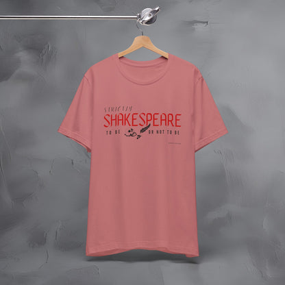 Strictly Shakespeare – To Be or Not To Be T-Shirt - Literary Graphic Tee - Classic Writer Quote Shirt