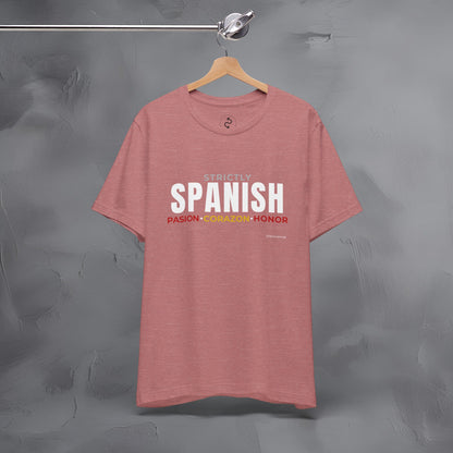 Strictly Spanish – Pasión, Corazón, Honor T-Shirt - Spain Culture Graphic Tee - Spanish Lifestyle Streetwear Shirt