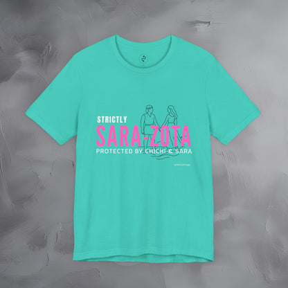 Strictly Sara-Zota T-Shirt – Protected by Chichi and Sarah Sarasota Tee