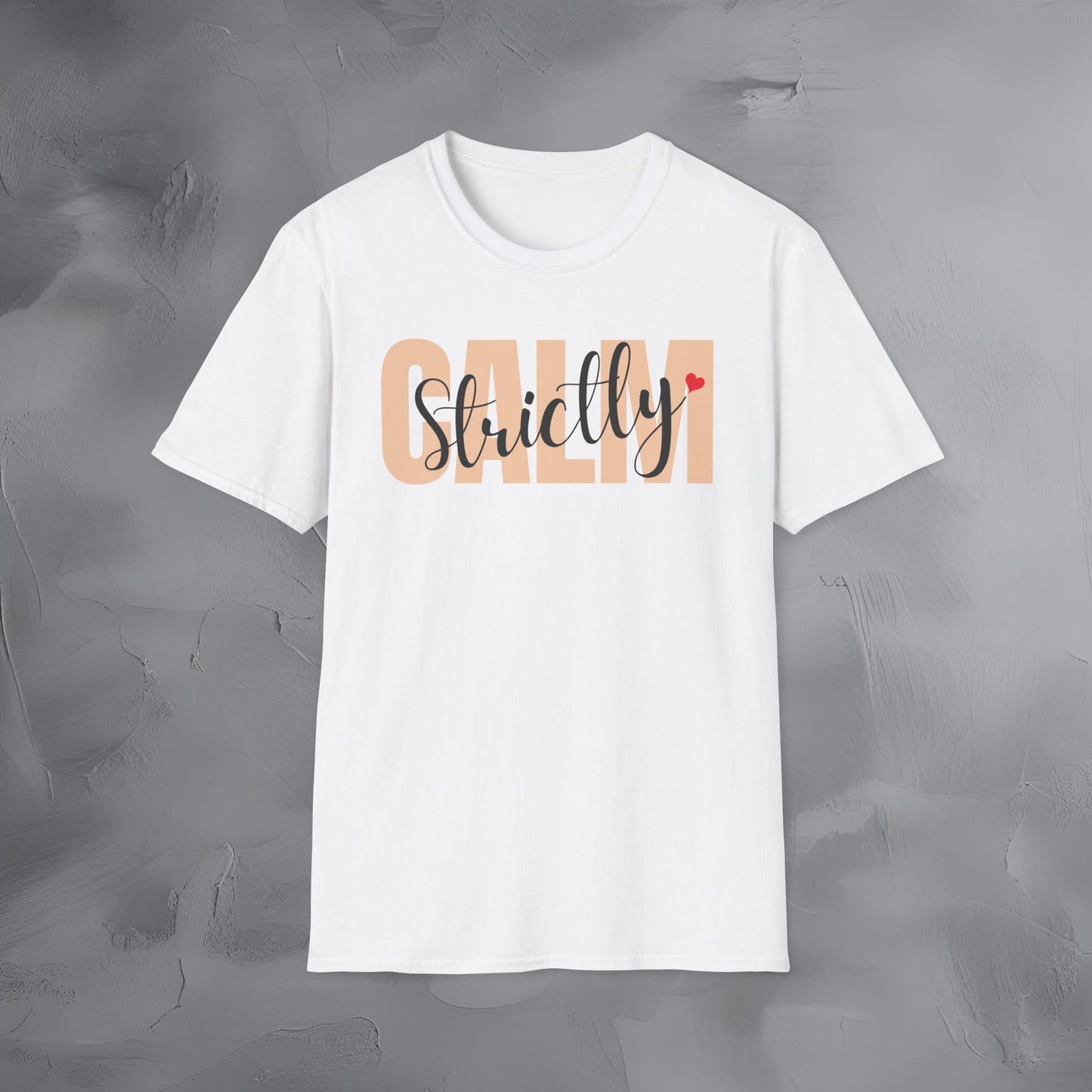 Strictly Calm T-Shirt