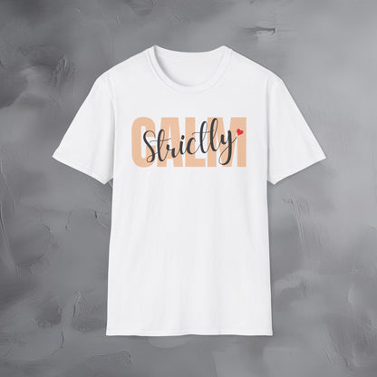 Strictly Calm T-Shirt