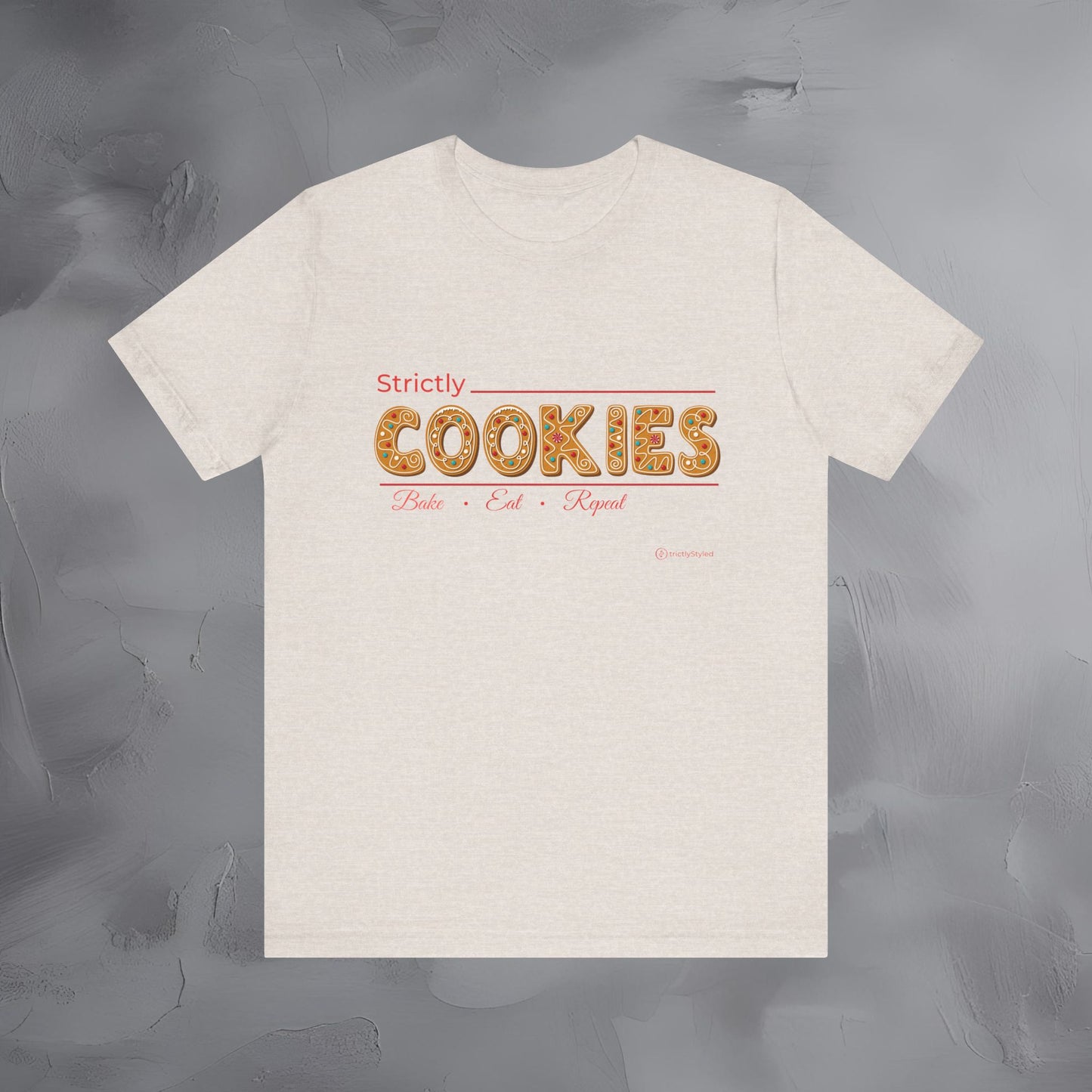 Strictly Cookies – Bake • Eat • Repeat - Cute Baking Shirt for Christmas & Year-Round